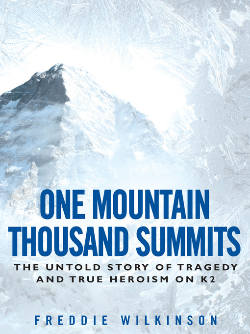 Title details for One Mountain Thousand Summits by Freddie Wilkinson - Available